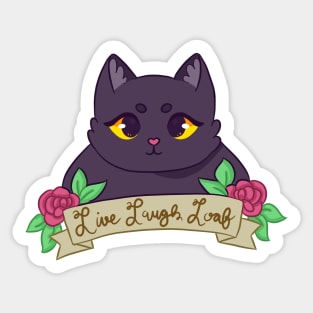 Live Laugh Loaf (Black Cat) Sticker